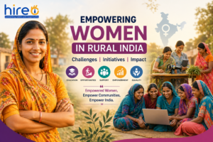 Women Empowerment in Rural India 2026 | Challenges, Schemes & Impact – Hireo